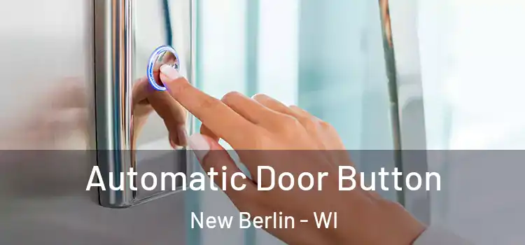 Automatic Door Button New Berlin - WI