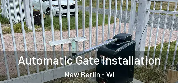 Automatic Gate Installation New Berlin - WI