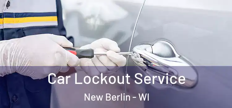 Car Lockout Service New Berlin - WI