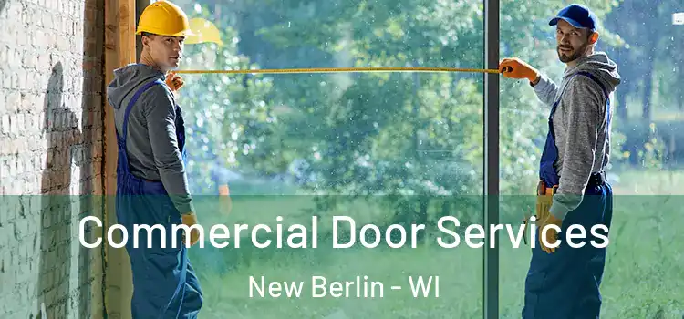 Commercial Door Services New Berlin - WI
