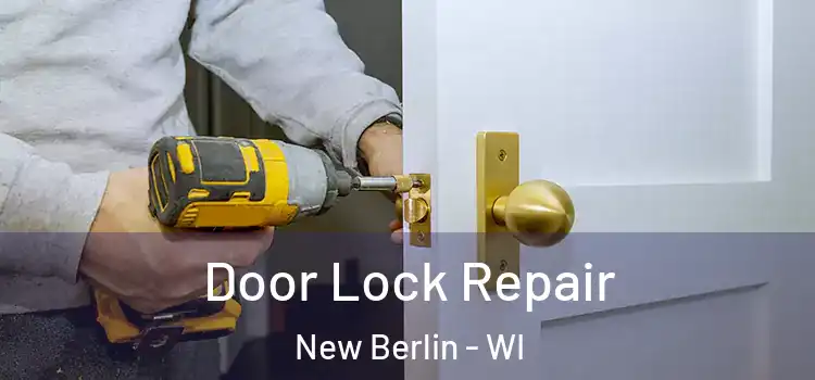 Door Lock Repair New Berlin - WI