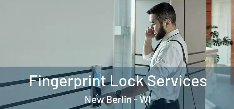 Fingerprint Lock Services New Berlin - WI