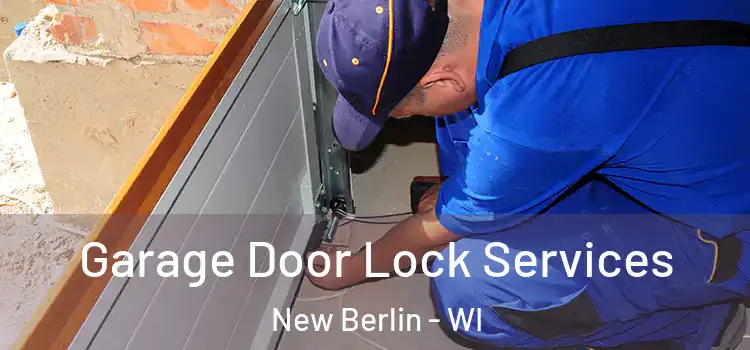 Garage Door Lock Services New Berlin - WI