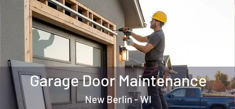 Garage Door Maintenance New Berlin - WI