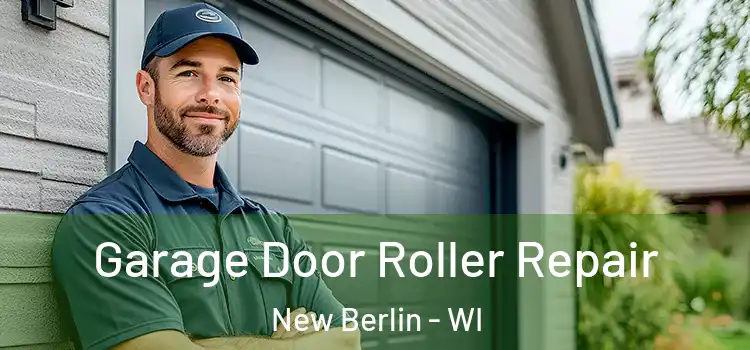  Garage Door Roller Repair New Berlin - WI