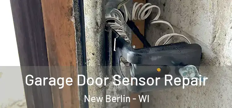 Garage Door Sensor Repair New Berlin - WI