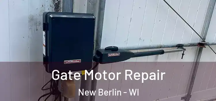 Gate Motor Repair New Berlin - WI