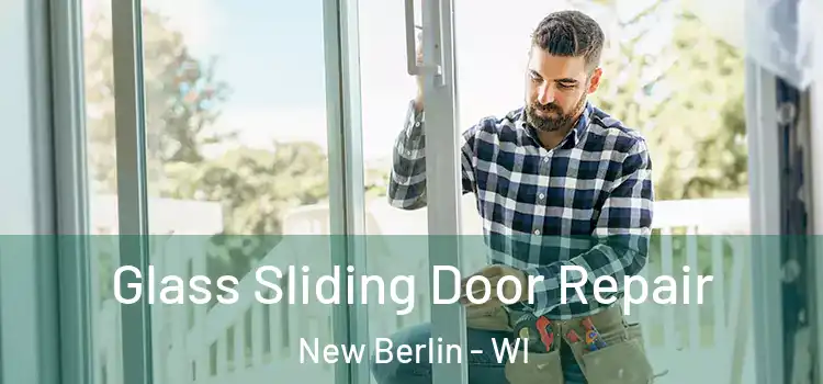 Glass Sliding Door Repair New Berlin - WI