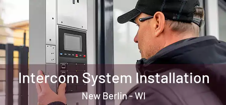 Intercom System Installation New Berlin - WI