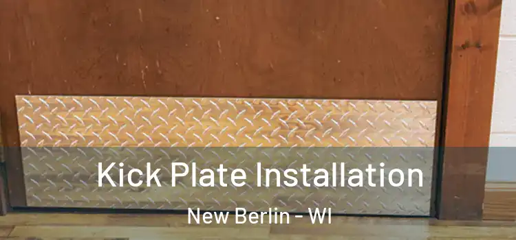 Kick Plate Installation New Berlin - WI
