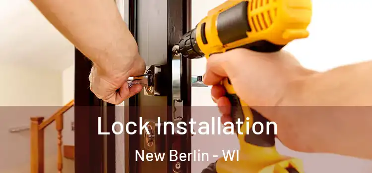Lock Installation New Berlin - WI