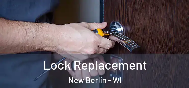Lock Replacement New Berlin - WI