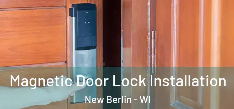  Magnetic Door Lock Installation New Berlin - WI
