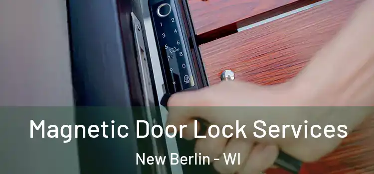 Magnetic Door Lock Services New Berlin - WI