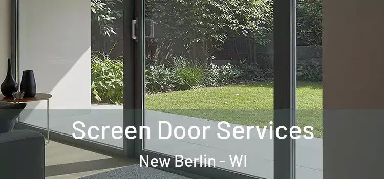 Screen Door Services New Berlin - WI