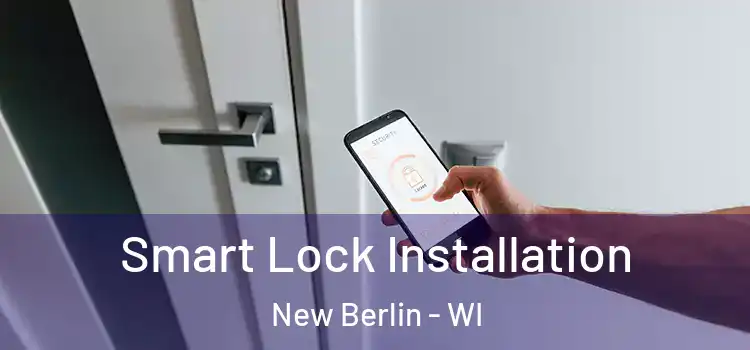 Smart Lock Installation New Berlin - WI