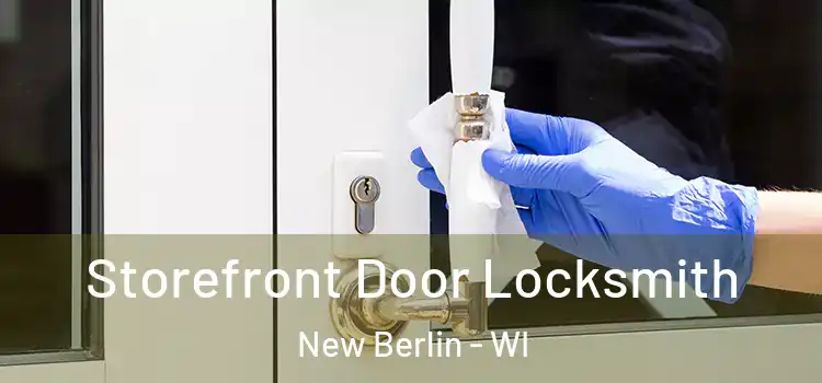 Storefront Door Locksmith New Berlin - WI
